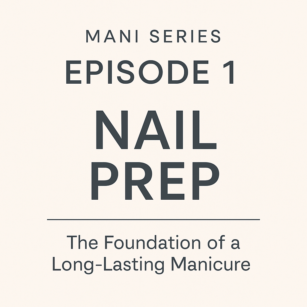 Step 1: Nail Prep – The Foundation of a Long-Lasting Manicure